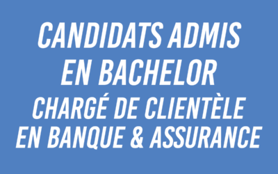 Liste des candidats admissibles en bachelor chargé de clientèle banque – assurance